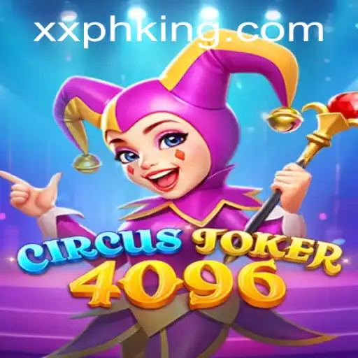 The Enchanting World of CircusJoker4096: A Gaming Phenomenon with a Twist of XXPH